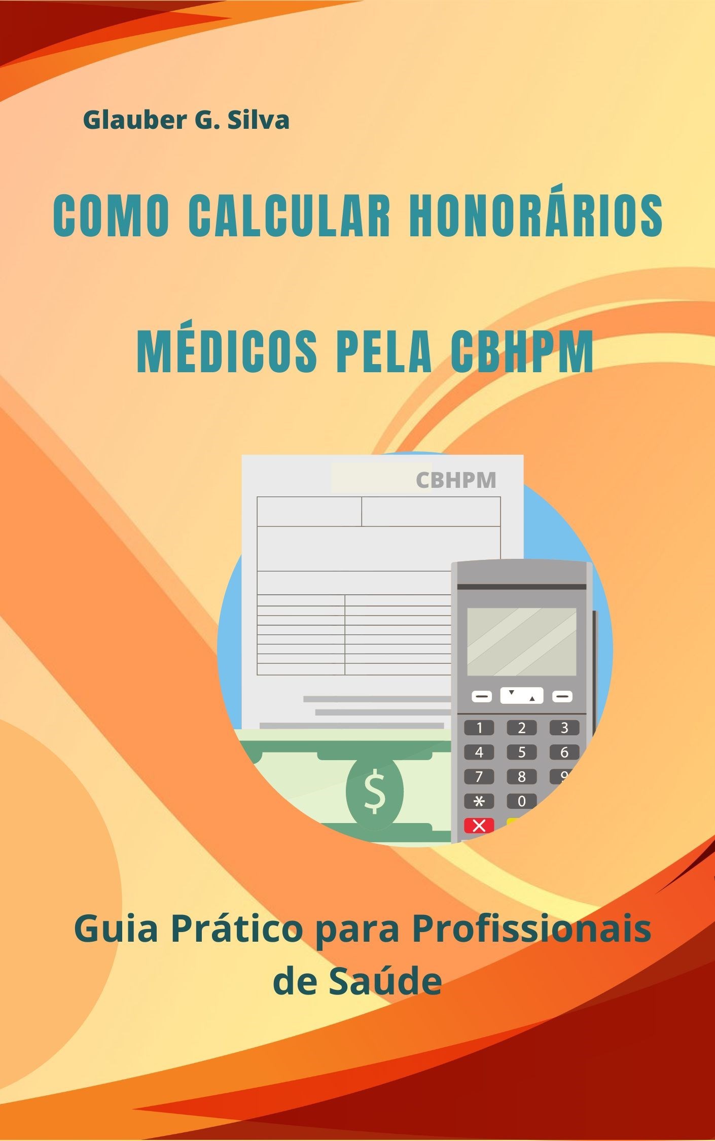 Como Calcular Honorários Médicos pela CBHPM  Guia Prático para Profissionais de Saúde